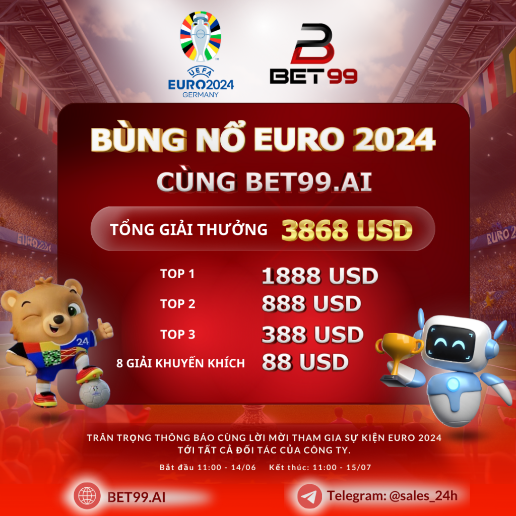 SỰ KIỆN: "BÙNG NỔ EURO 2024 CÙNG BET99.AI - CƠ HỘI RINH QUÀ LỚN CHỈ CÓ 1-0-2